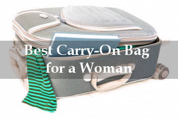 best carry-on bag for a woman reviews