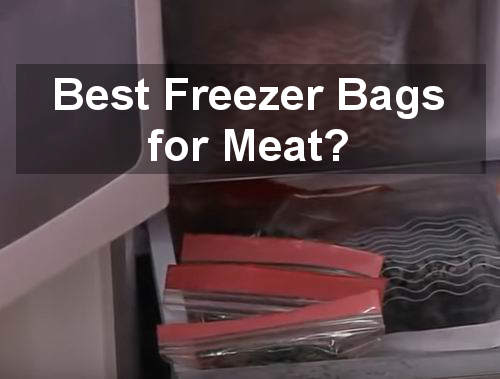 https://storageboxreviews.com/wp-content/uploads/2019/10/freezer-bags-for-meat.jpg