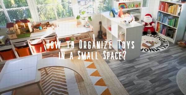 how to organize toys in a small space