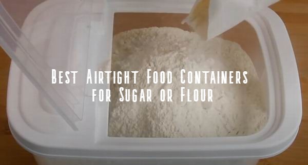 airtight containers for flour and sugar