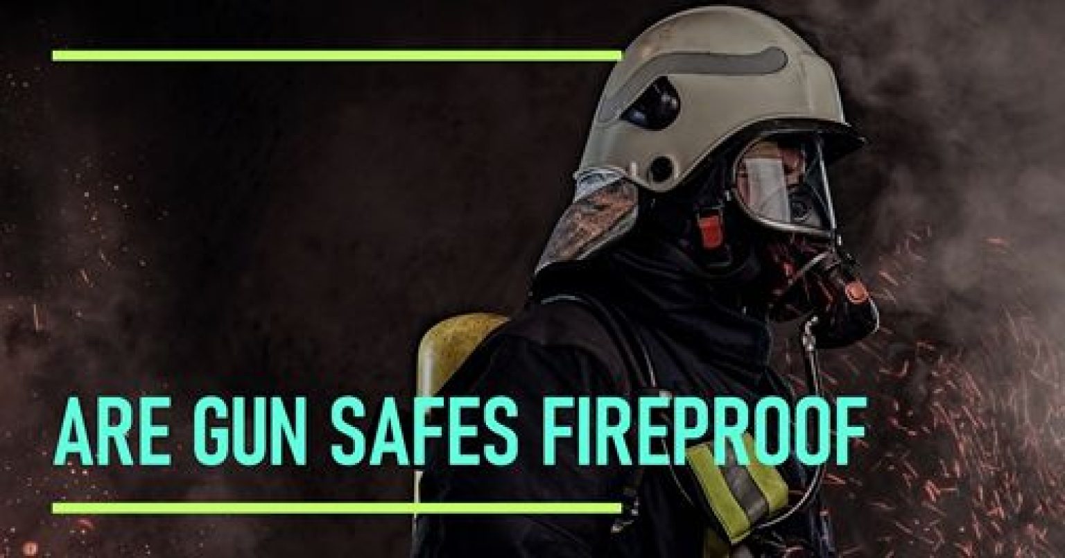 Are Gun Safes Fireproof? Storage Box Reviews