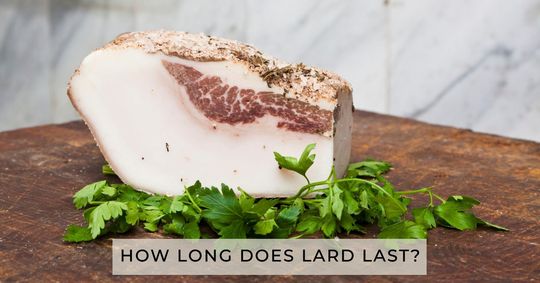 how long does lard last