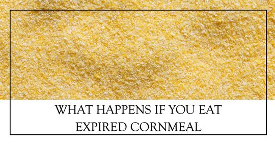 what happens if you eat expired cornmeal